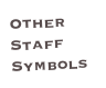 Other Staff Symbols
