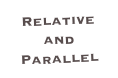 Relative
and Parallel